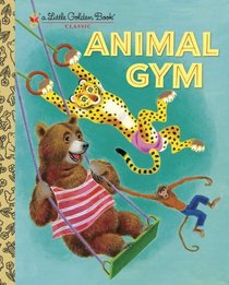 Animal Gym (Little Golden Book)