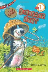 Max Spaniel #1: Dinosaur Hunt (Scholastic Reader Level 1)