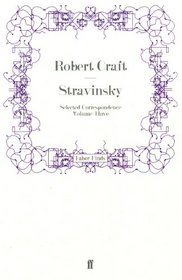 Stravinsky: Selected Correspondence v. 3