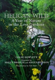 Heligan Wild: A Year of Nature in the Lost Garden