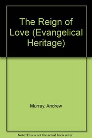 Reign of Love (Evangelical Heritage)