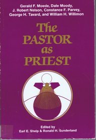 The Pastor As Priest (Pastoral Ministry Series)