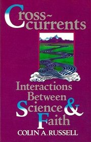 Cross-currents: Interactions between Science and Faith