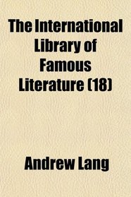 The International Library of Famous Literature (18)