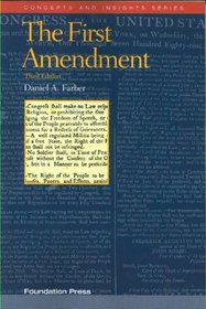 The First Amendment, 3d (Concepts and Insights Series)