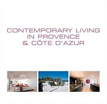 Contemporary Living in Provence & Cote D'Azur [Hardcover]