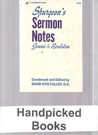 C.H. Spurgeon's sermon notes: Genesis to Revelation; 193 sermon outlines