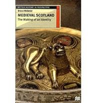 Medieval Scotland : The Making of an Identity (British History in Perspective)