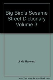 Big Bird's Sesame Street Dictionary Volume 3 (Letters L - Q)