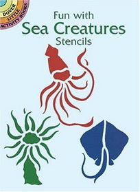 Fun with Sea Creatures Stencils (Dover Little Activity Books)