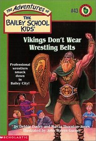 Vikings Don't Wear Wrestling Belts (Adventures of the Bailey School Kids (Library))
