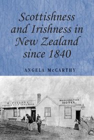Scottishness and Irishness in New Zealand Since 1840 (Studies in Imperialism)