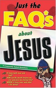 Just The Faq*s About Jesus