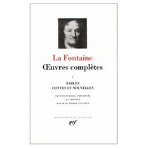Oeuvres Completes Vol. 1:  Fables -  Contes et Nouvelles (Bibliotheque de la Pleiade)