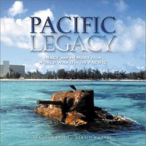 Pacific Legacy: Image and Memory from World War II in the Pacific