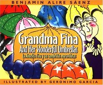 Grandma Fina and Her Wonderful Umbrellas: LA Abuelita Fina Y Sus Sombrillas Maravillosas