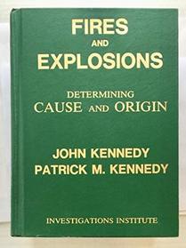 Fires and Explosions: Determining Cause and Origin