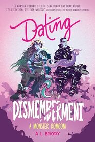 Dating & Dismemberment (Mating and Monsters, 1)