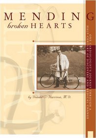 Mending Broken Hearts: One Cardiologist's journey through a half century of discovery and medical change