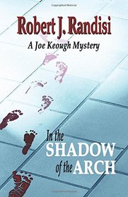 In the Shadow of the Arch: A Joe Keough Mystery