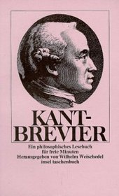 Kant-Brevier. Ein philosophisches Lesebuch fr freie Minuten.