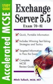 Accelerated Study Guide: Exchange Server 5.5 Exam 70-81