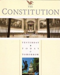 The Constitution: Yesterday, today & tomorrow