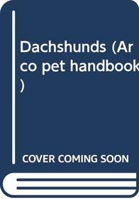 Dachshunds (Arco pet handbooks)