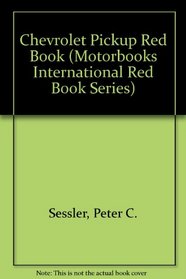 Chevrolet Pickup Red Book (Motorbooks International Red Book Series)