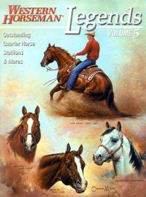 Legends, Volume 5 : Outstanding Quarter Horse Stallions and Mares (Legends)