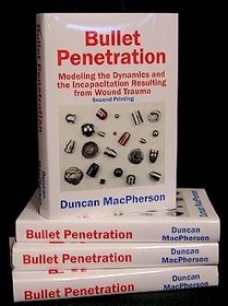 Bullet Penetration: Modeling the Dynamics & the Incapacitation Resulting from Wound Trauma