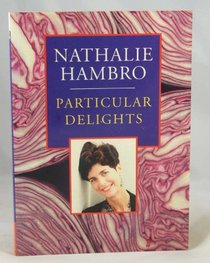 Particular Delights: Cooking for All the Senses (Ebury Great Cooks)