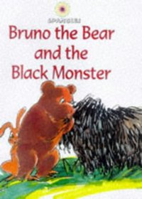 Bruno the Bear and the Big Black Monster (Spangles -Level 1 Series, #3)