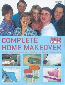 Complete Home Makeover (Changing Rooms (Hardcover))