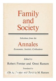 Family and Society (Selections from the Annales Economies, Sociitis, Civilisatio)