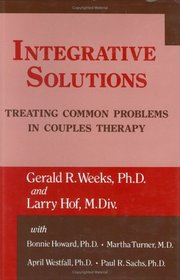 Integrative Solutions: Treating Common Problems In Couples Therapy