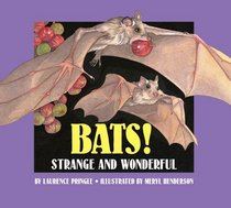 Bats! Strange and Wonderful