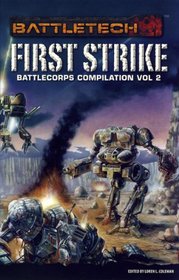 BattleTech: First Strike (BattleCorps Anthology, Vol 2)