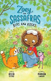 Bips and Roses (Zoey and Sassafras, Bk 8)