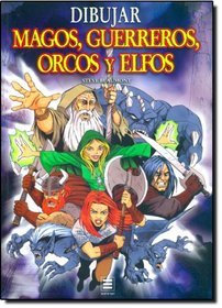 Dibujar Magos, Guerreros, Orcos y Elfos (Spanish Edition)