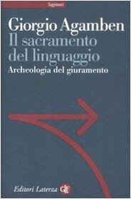 Il sacramento del linguaggio. Archeologia del giuramento. Homo sacer