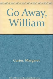 Go Away William (1st American Edition)