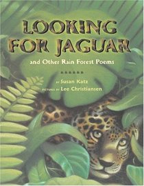 Looking for Jaguar : And Other Rain Forest Poems