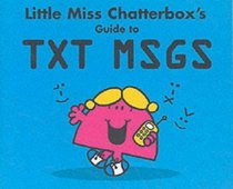 Little Miss Chatterbox's guide to TXT MSGS