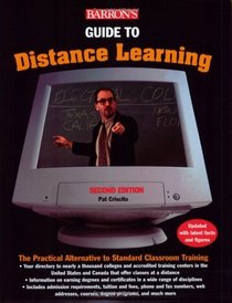 Guide to Distance Learning: The Practical Alternative to Standard Classroom Education