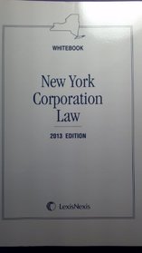 New York Corporation Law Whitebook 2013 Edition