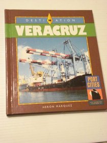 Destination Veracruz (Port Cities of North America)