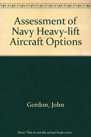 Assessment of Navy Heavy Lift Aircraft Options