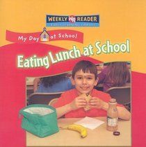 Eating Lunch at School (My Day at School)
