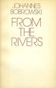 From the Rivers (Contemporary European poets in translation)